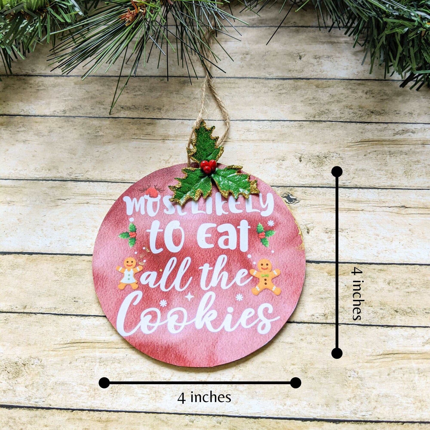 Most Likely To Eat All the Cookies" Ornament